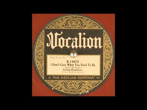 Irving Kaufman - I Don't Care What You Used To Be (1925)