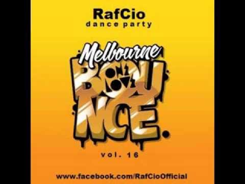 RafCio Dance Party vol  16 Melbourne Bounce