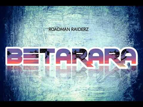 BETARARA BY ROADMAN RAIDERZ [2023]🇻🇺