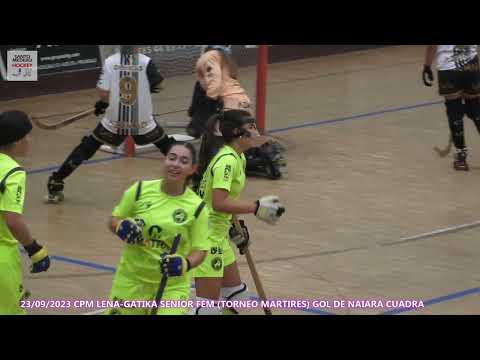 20230923 CPM LENA-GATIKA SENIOR FEM TORNEO MARTIRES 02 GOL DE NAIARA CUADRA OLEAGA