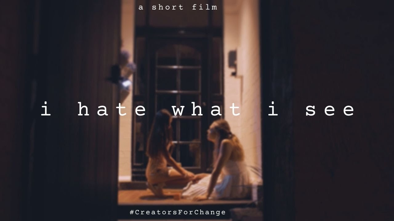 i hate what i see (short film by AJ Clementine) | #CreatorsforChange