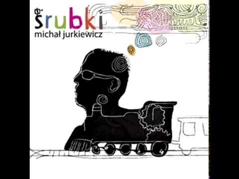 Michał Jurkiewicz - Kołysanka (gościnnie Dorota Miśkiewicz i Jakub Badach)