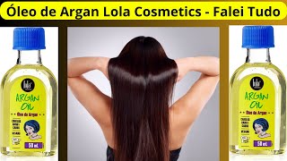 Óleo de Argan Lola Cosmetics - Argan Oil, 50 ml | O Segredo dos Cabelos Perfeitos