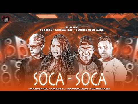VANDINHO VD E DANIEL, MC MATIAS E LARYSSA REAL - SOCA SOCA - REMIX BREGA FUNK