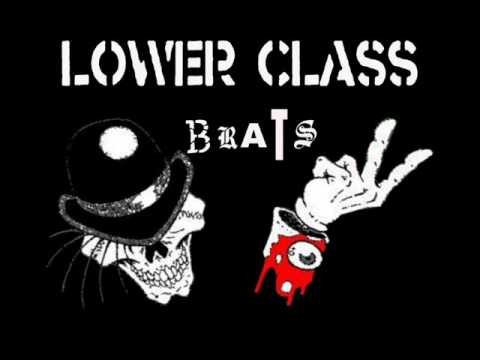 Lower Class Brats- rather be hated