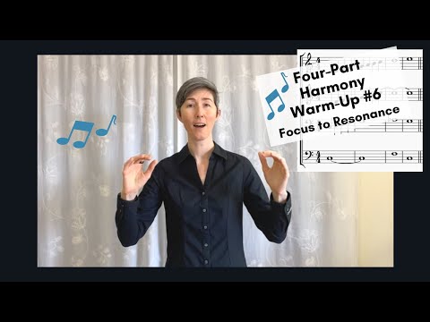 Four-Part HARMONY Warm-Up FOCUS to RESONANCE