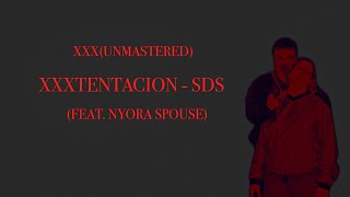 XXXTENTACION - SDS ft NYORA SPOUSE (Nyora Verse)(Fake)(Could’ve Sounded Like)