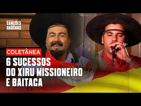 6 BEST OF XIRÚ MISSIONEIRO AND BAITACA