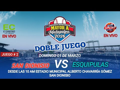 EN VIVO: San Dionisio vs Esquipulas | JUEGO 2 - Mayor A Matagalpa 2026