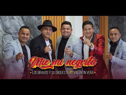 Mix Mi Negrita - Los Bravos y Su Orquesta FT Valentin Vera