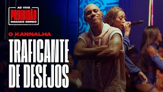 Download  Traficante Dos Desejos  - O Kannalha