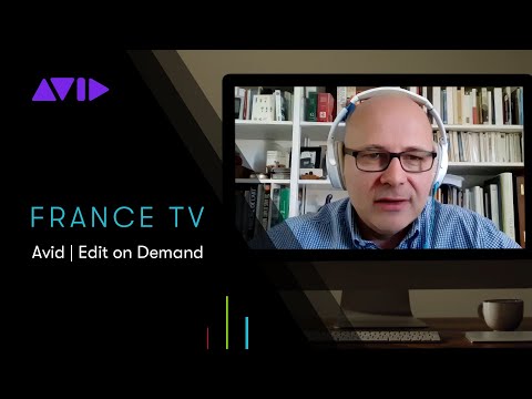 Avid and France TV Edit On Demand