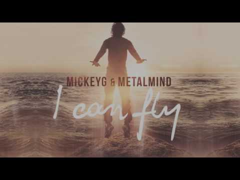 MickeyG & MetalMind - I Can Fly (Radio Edit)