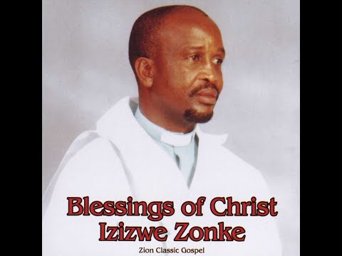 Blessing Of Christ Izizwe Zonke Full Album DVD || Best Of Archi. Bishop TP Mbatha (BIC)