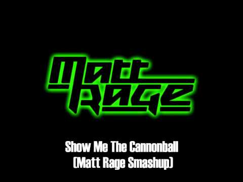 Showtek vs Blasterjaxx - Show Me The Cannonball (Matt Rage Smashup)