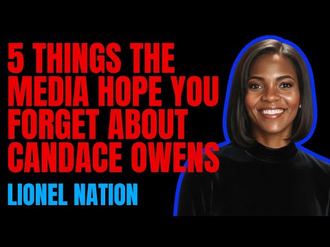5 Things the Media Hope You Forget About Candace Owens