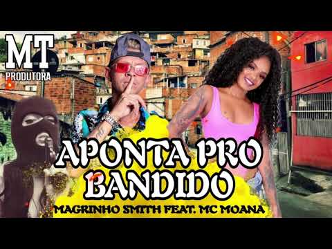 aponta pro bandido- brega funk magrinho Smith feat mc moana