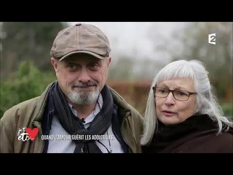 Addictions : il guérit grâce à l'amour ! - Je t'aime etc