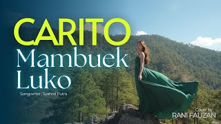 Download lagu CARITO MAMBUEK LUKO - Carlos ft Melisa Putri (Cover Rani Fauzan) mp3