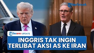 Inggris Tegaskan Tak Ikut AS untuk Serang Iran, London Fokus Cegah Nuklir dan Jaga Stabilitas