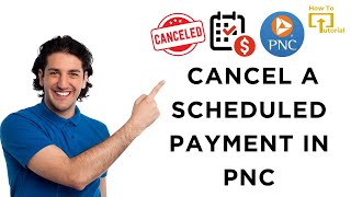 How to Cancel a Scheduled Payment in PNC
