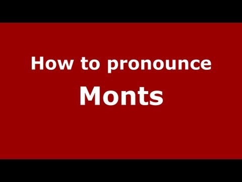 How to Pronounce Monts - PronounceNames.com