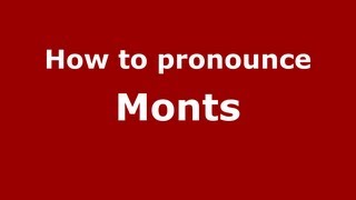 How to pronounce Monts