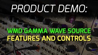 Video thumbnail for WMD Gamma Wave Source - Features and Controls by WMDevices
