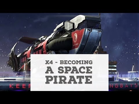 X4 Foundations E01 - Becoming a space pirate