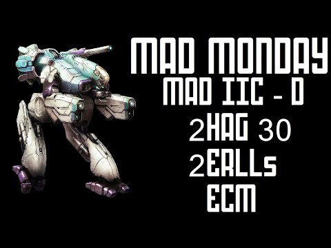 MAD Monday - Marauder IIC-D Build Review - 2 HAG30s + 2 ERLLss - Mechwarrior Online