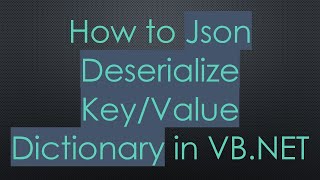 Download the video "How to Json Deserialize Key/Value Dictionary in VB.NET"