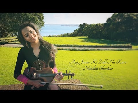 Aaj Jaane Ki Zidd Na Karo - Violin - Nandini Shankar