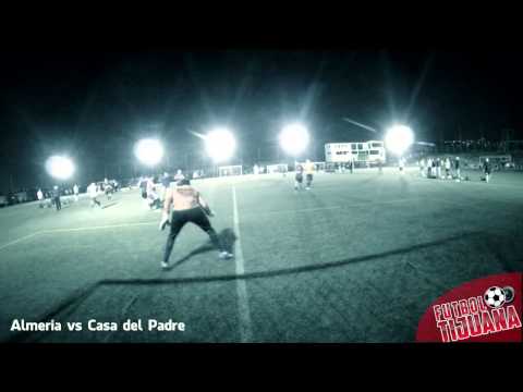 ALMERIA VS CASA DEL PADRE V ( TORNEO PRIMERA FUERZA XOLOS FUT 7 ) FUTBOL TIJUANA