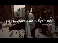 Meri Baat Ban Gayi Hai -  Hafiz Tahir Qadri (Slowed + Reverb)