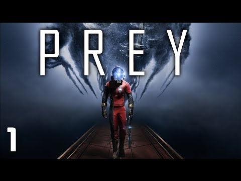 Prey: Part 1 [Let's Play]