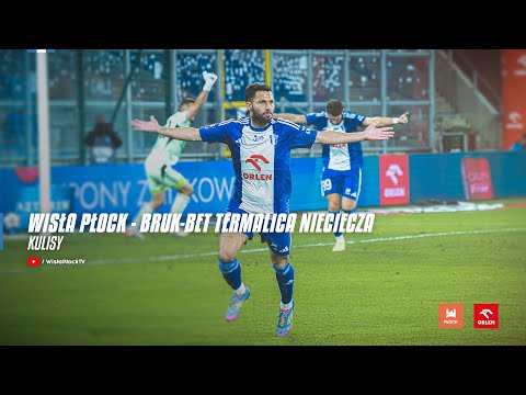 Wisła Płock - Bruk-Bet Termalica Nieciecza | KULISY 25/26