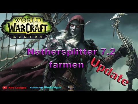 World of Warcraft Legion - Nethersplitter Farmen mit 7.2 - Update Video
