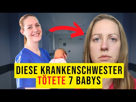 Krankenschwester tötete 7 Babys… | Der Fall Lucy Letby