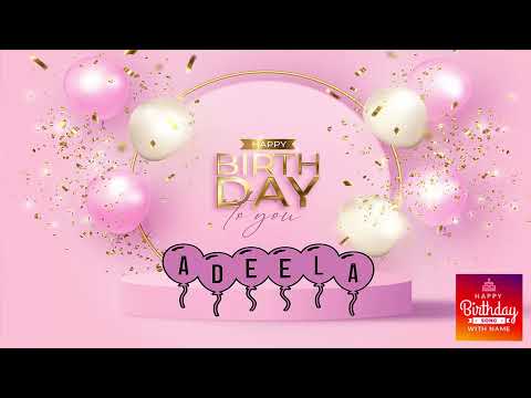 happy Birthday Adeela Song