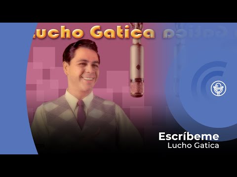 Lucho Gatica - Escríbeme (con letra - lyrics video)