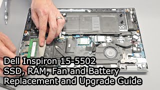 Dell Inspiron 15 5502 - SSD, RAM, Fan and Battery Replacement and Upgrade Guide