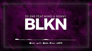 Musik-Video-Miniaturansicht zu BLKN Songtext von DJ SNS feat. Mimo & Sonny