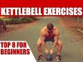 Top 8 Kettlebell Exercises for Beginners | Chandler Marchman