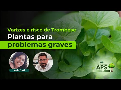 VARIZES E RISCO DE TROMBOSE : Plantas para problemas GRAVES!