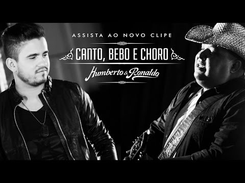 Humberto e Ronaldo - Canto, Bebo e Choro (Clipe Oficial)