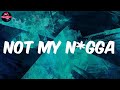 KenTheMan Not My N Gga Lyrics