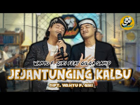 WAHYU F. GIRI FEAT GILGA SAHID - JEJANTUNGING KALBU (Official music video)