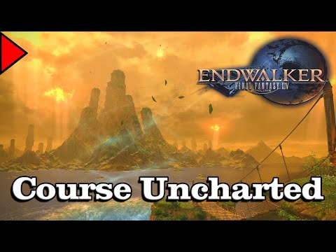 🎼 Course Uncharted (𝐄𝐱𝐭𝐞𝐧𝐝𝐞𝐝) 🎼 - Final Fantasy XIV