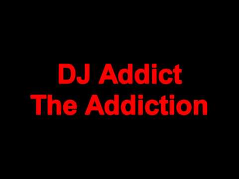 DJ Addict - The Addiction [Unmastered]