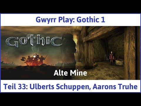 Gothic 1 Teil 33: Ulberts Schuppen, Aarons Truhe - Let's Play
